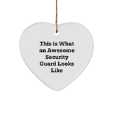 Funny Security Guard Gifts from Men - This Is What Awesome Looks Like Heart Ornament for Christmas - Image 1